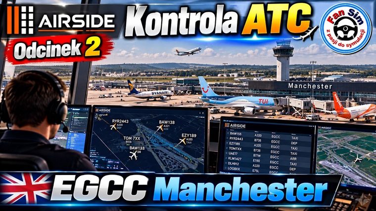 A controller at the Airside desk with Manchester's tower and airliners behind, and the Polish title of FanSim's second episode.